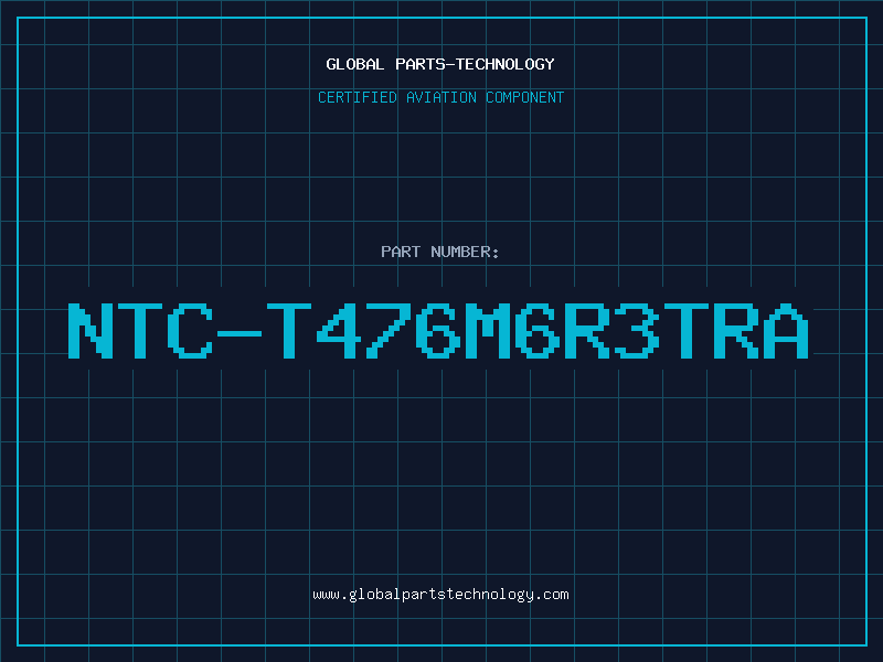 Aviation Part NTC-T476M6R3TRA