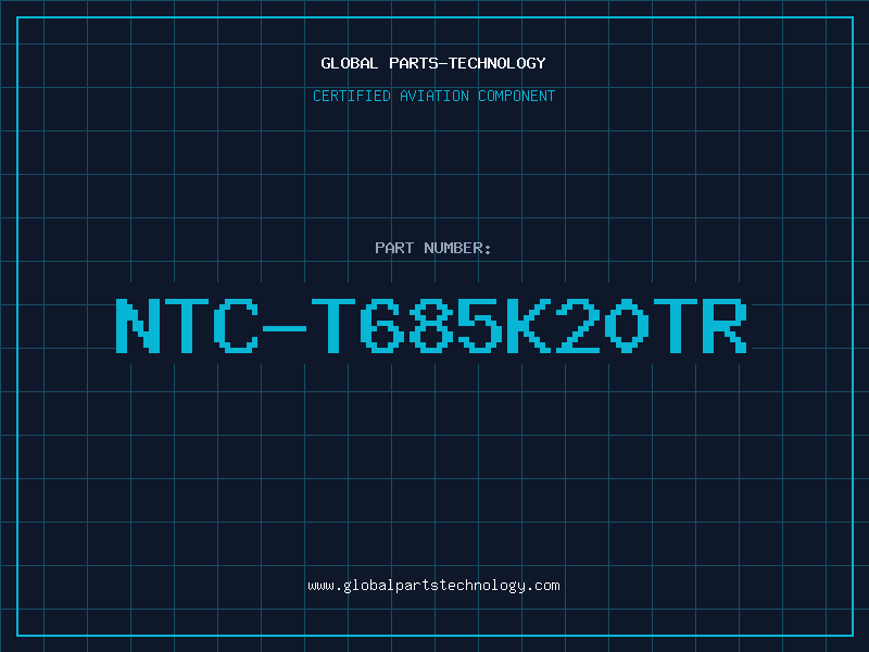 Aviation Part NTC-T685K20TR