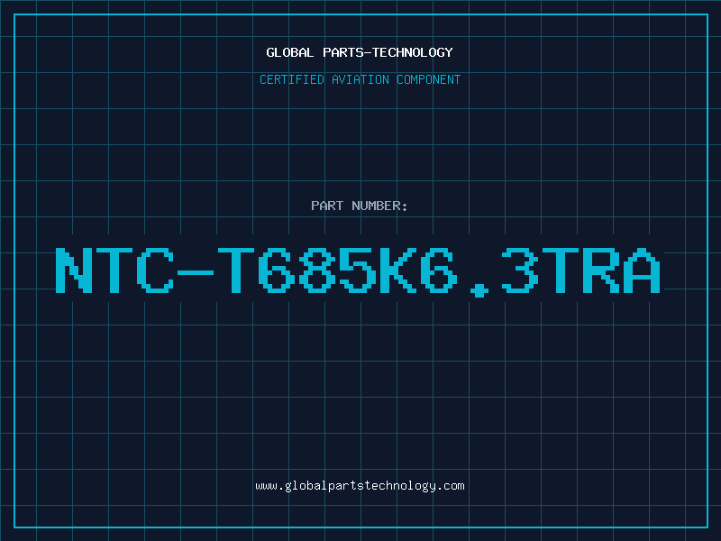 Aviation Part NTC-T685K6.3TRA