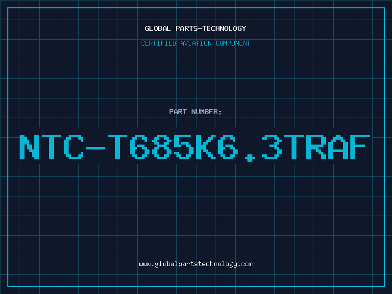 Aviation Part NTC-T685K6.3TRAF