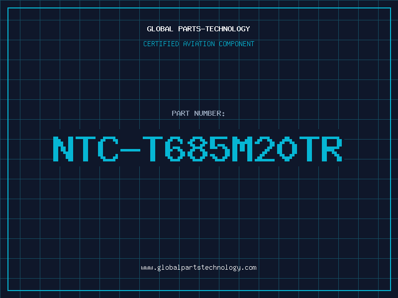 Aviation Part NTC-T685M20TR