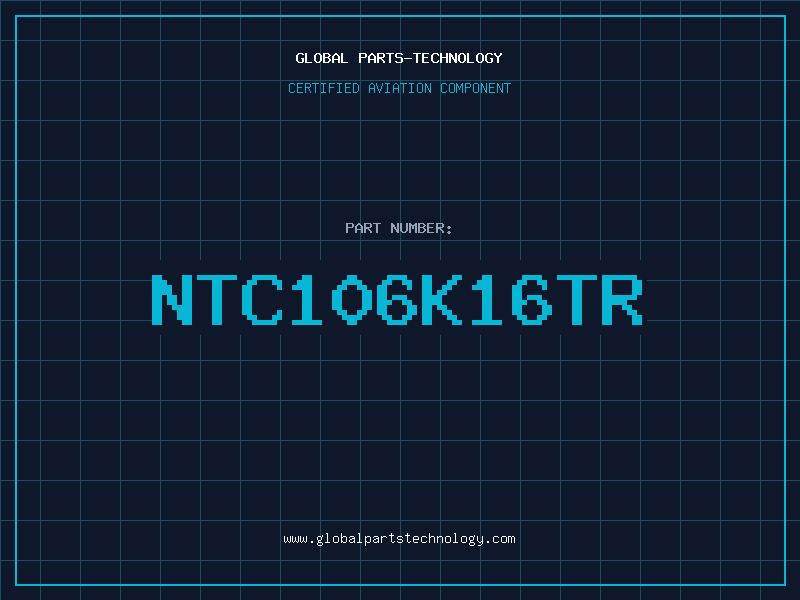 Aviation Part NTC106K16TR