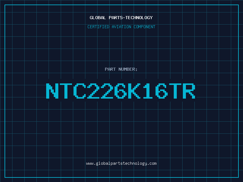 Aviation Part NTC226K16TR
