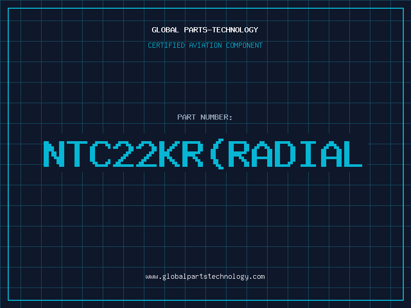 Aviation Part NTC22KRRADIAL