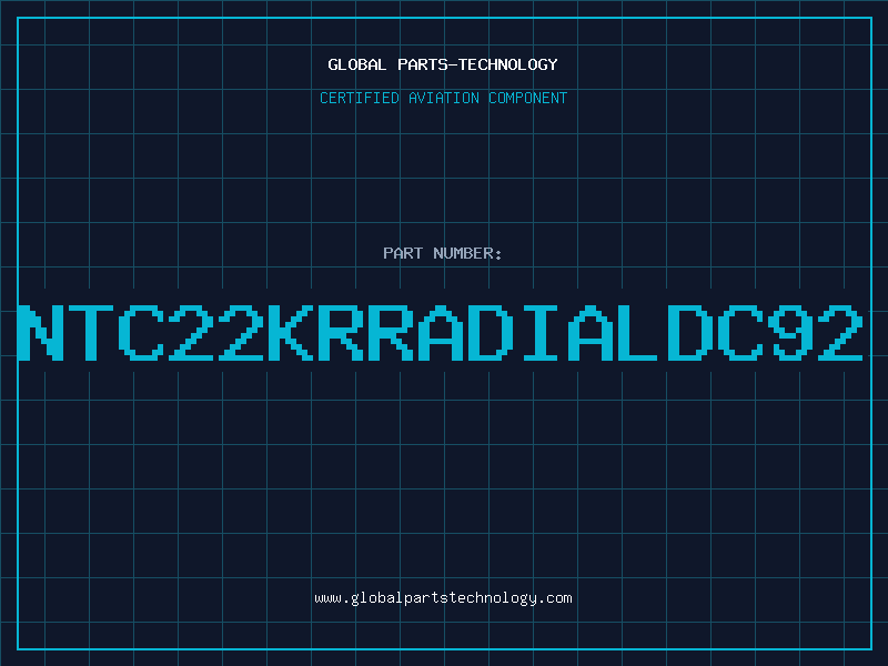 Aviation Part NTC22KRRADIALDC92