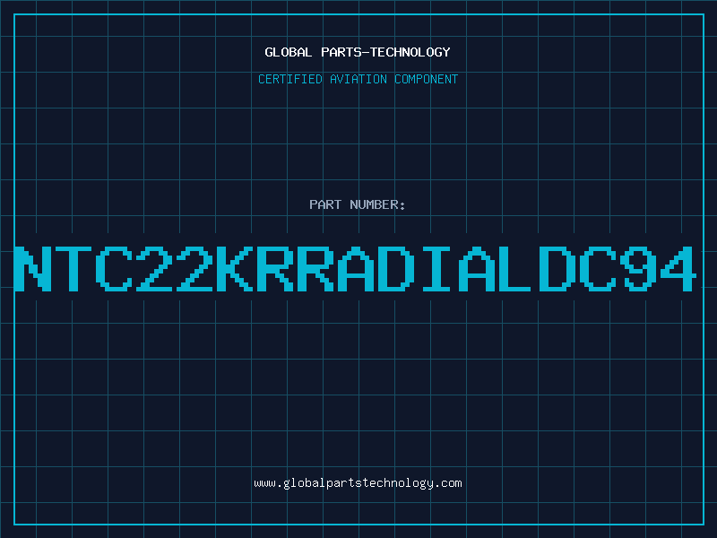 Aviation Part NTC22KRRADIALDC94
