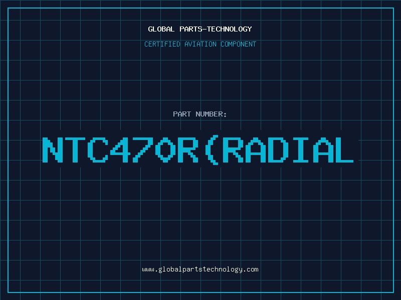 Aviation Part NTC470R(RADIAL