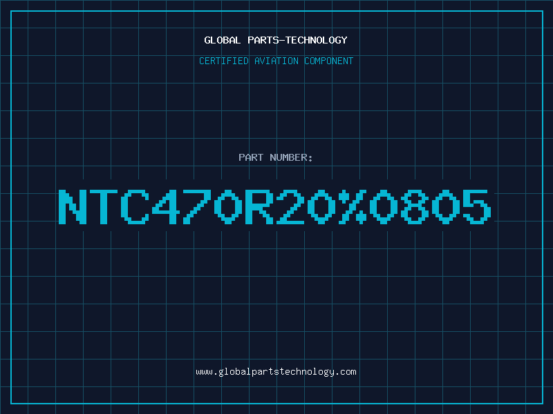 Aviation Part NTC470R20%0805