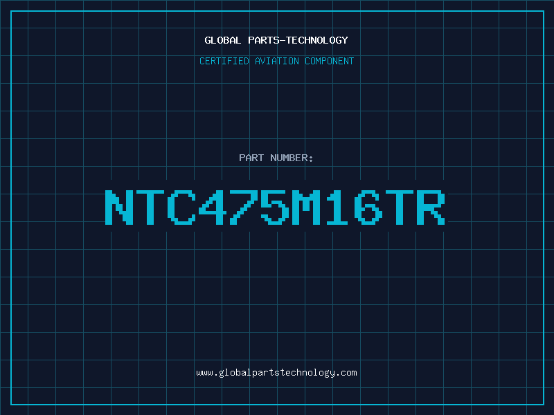Aviation Part NTC475M16TR