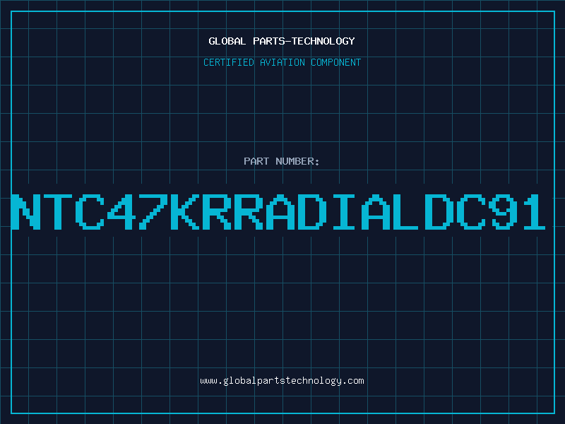 Aviation Part NTC47KRRADIALDC91