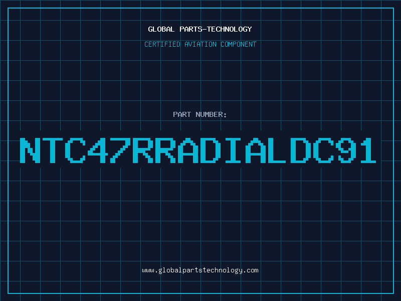 Aviation Part NTC47RRADIALDC91