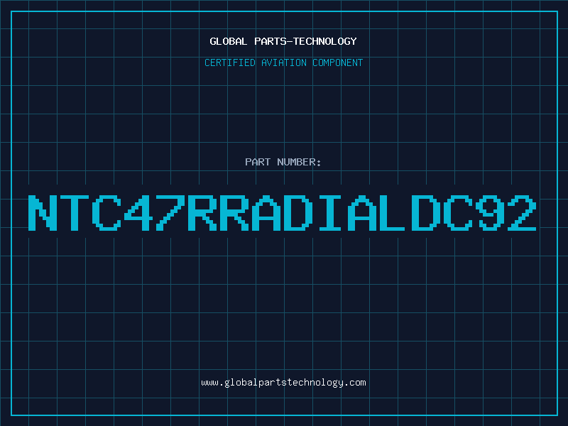Aviation Part NTC47RRADIALDC92
