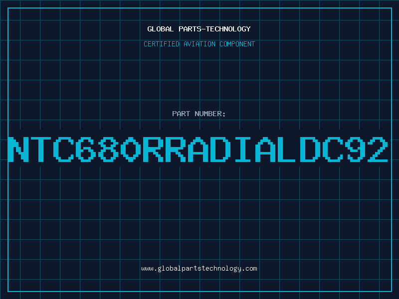 Aviation Part NTC680RRADIALDC92