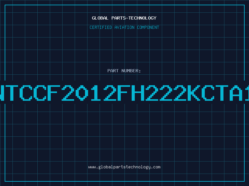 Aviation Part NTCCF2012FH222KCTA1
