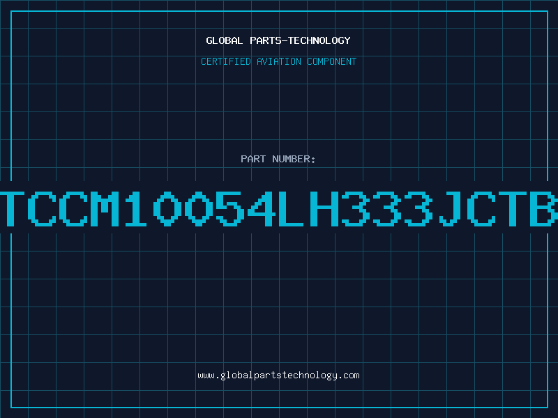 Aviation Part NTCCM10054LH333JCTB1
