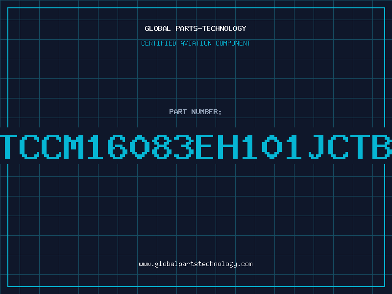Aviation Part NTCCM16083EH101JCTB1
