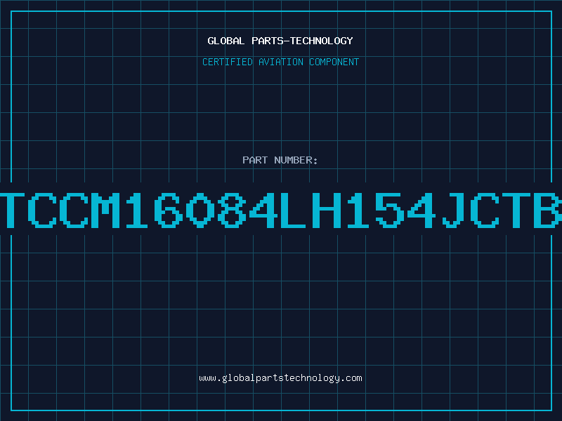 Aviation Part NTCCM16084LH154JCTB1