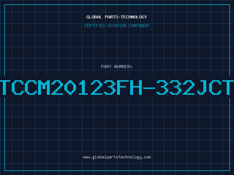 Aviation Part NTCCM20123FH-332JCTB
