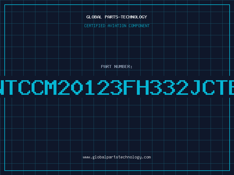 Aviation Part NTCCM20123FH332JCTB