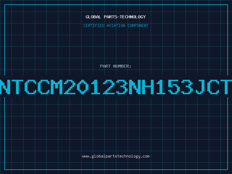 Aviation Part NTCCM20123NH153JCT