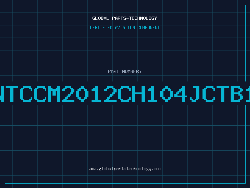 Aviation Part NTCCM2012CH104JCTB1
