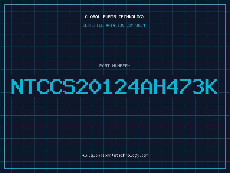 Aviation Part NTCCS20124AH473K