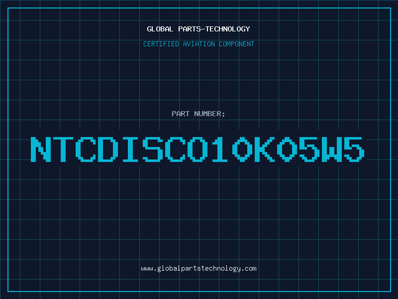 Aviation Part NTCDISCO10K05W5