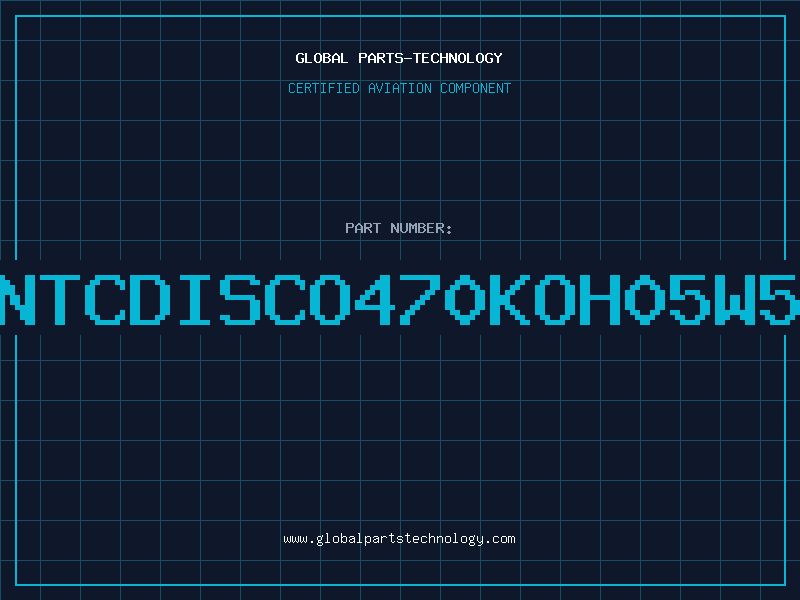 Aviation Part NTCDISCO470KOH05W5