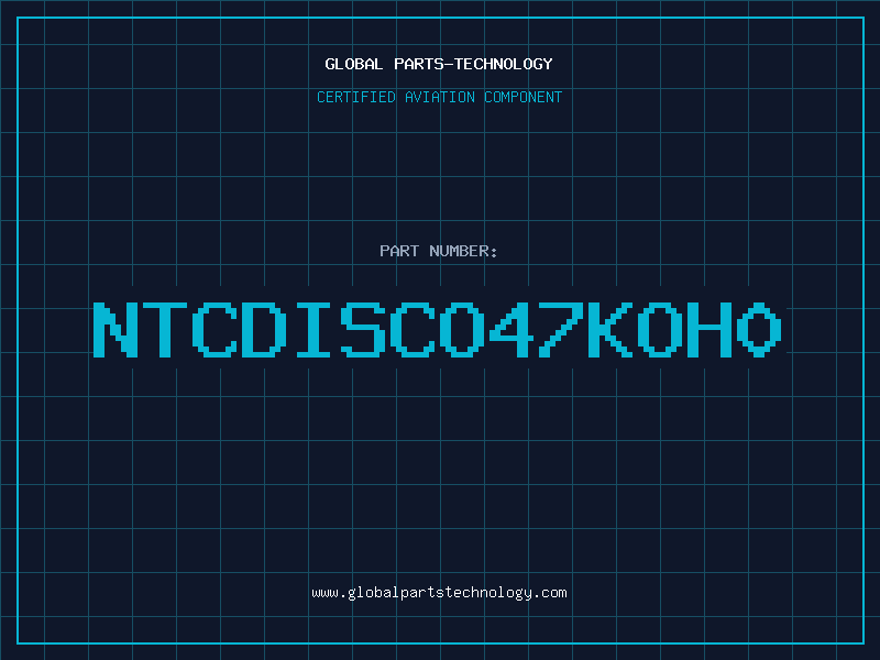 Aviation Part NTCDISCO47KOH0