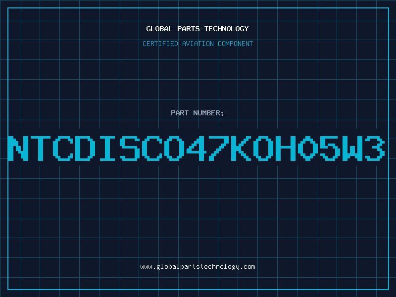 Aviation Part NTCDISCO47KOH05W3