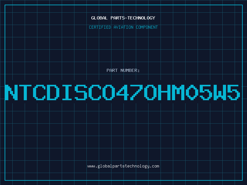 Aviation Part NTCDISCO47OHM05W5