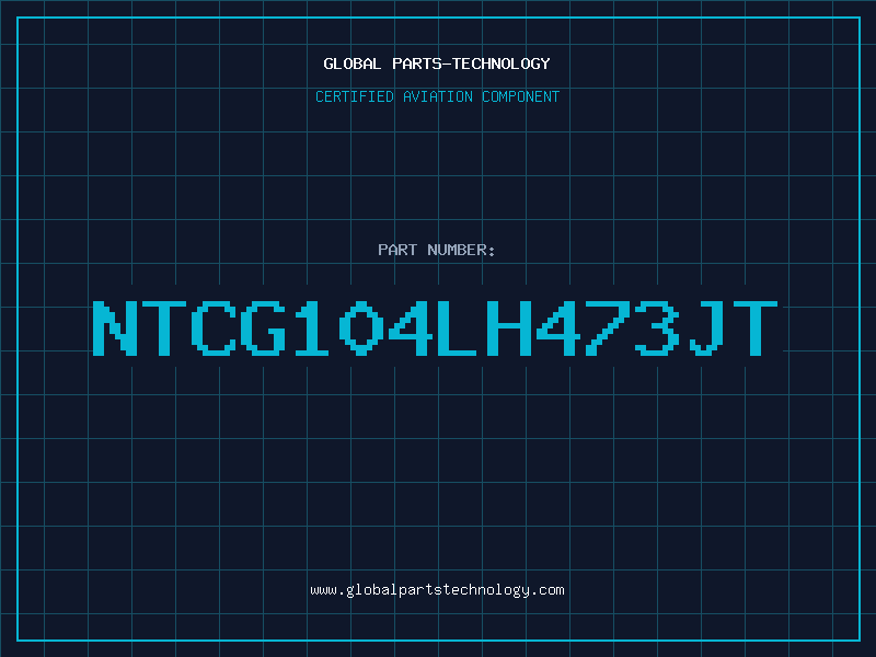 Aviation Part NTCG104LH473JT