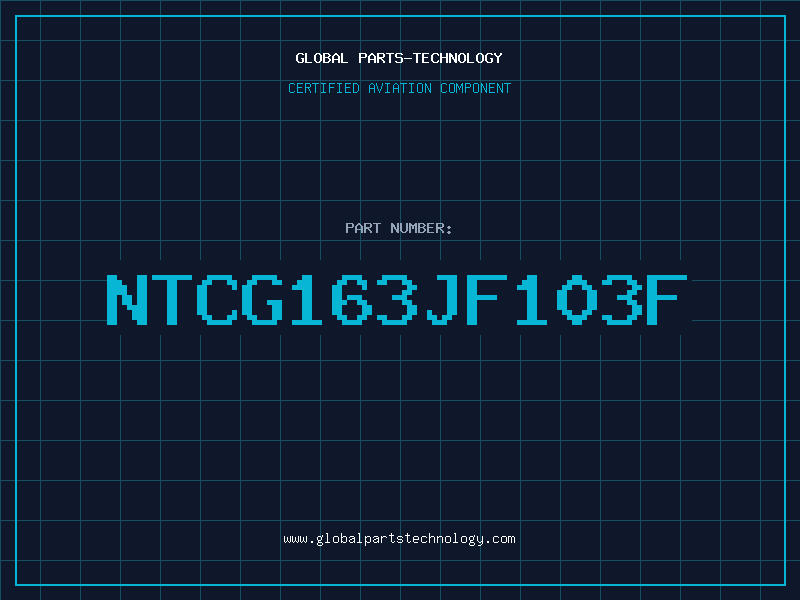 Aviation Part NTCG163JF103F