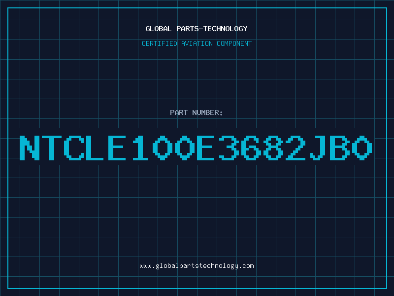 Aviation Part NTCLE100E3682JB0