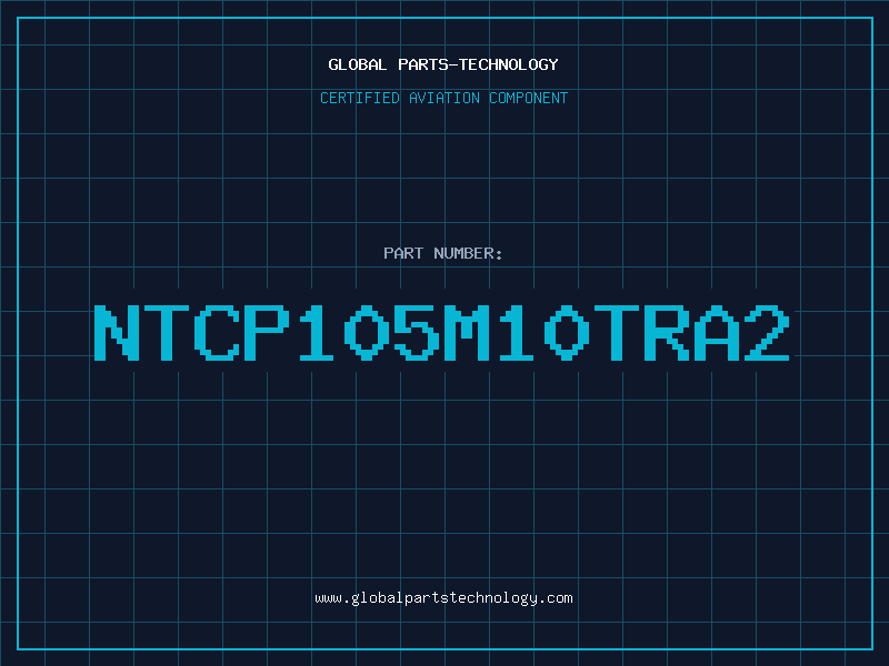 Aviation Part NTCP105M10TRA2