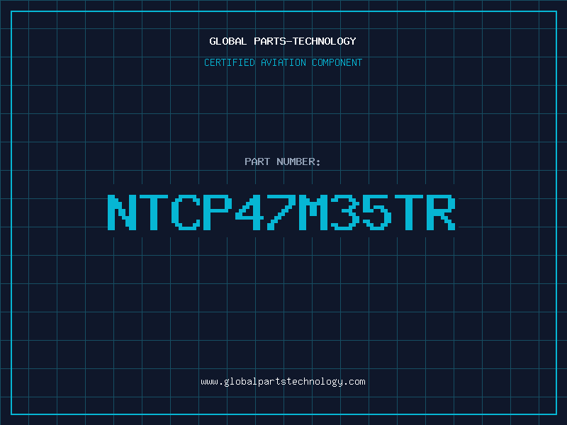 Aviation Part NTCP47M35TR