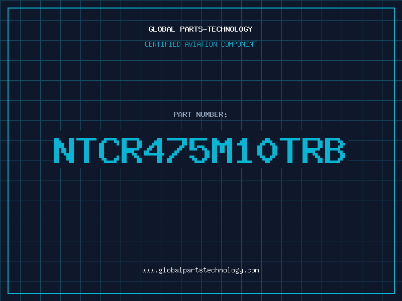 Aviation Part NTCR475M10TRB