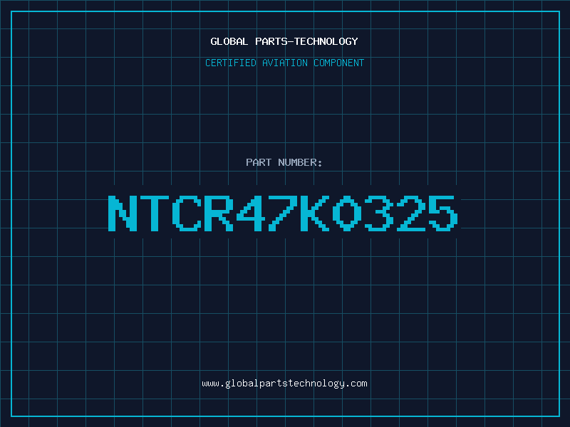 Aviation Part NTCR47K0325
