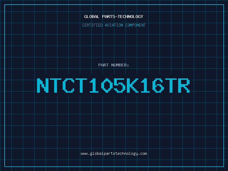 Aviation Part NTCT105K16TR