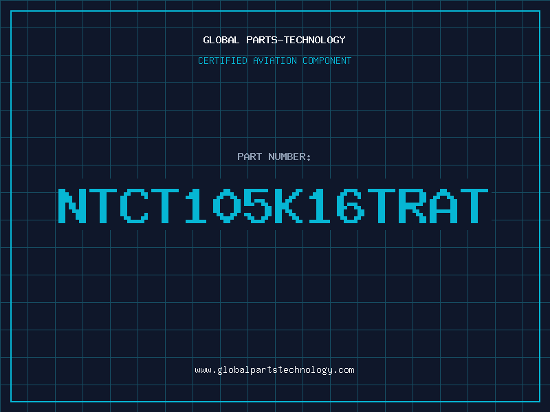 Aviation Part NTCT105K16TRAT
