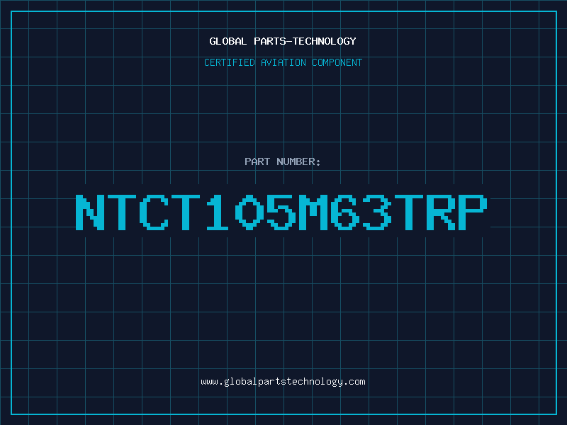 Aviation Part NTCT105M63TRP