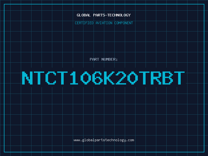 Aviation Part NTCT106K20TRBT