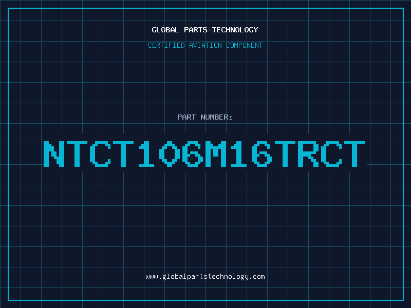 Aviation Part NTCT106M16TRCT