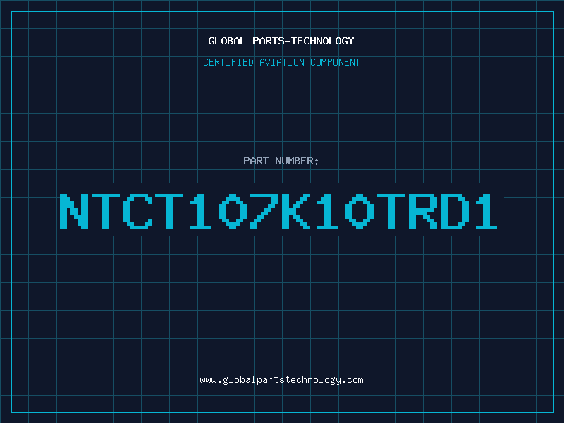 Aviation Part NTCT107K10TRD1