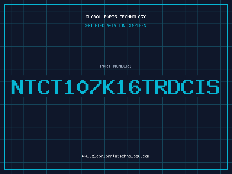 Aviation Part NTCT107K16TRDCIS