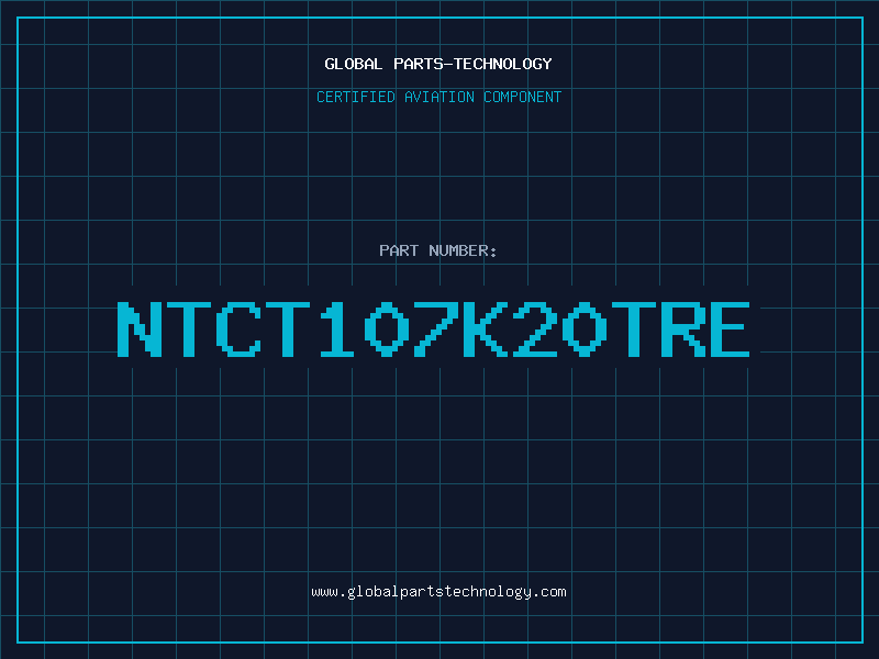 Aviation Part NTCT107K20TRE