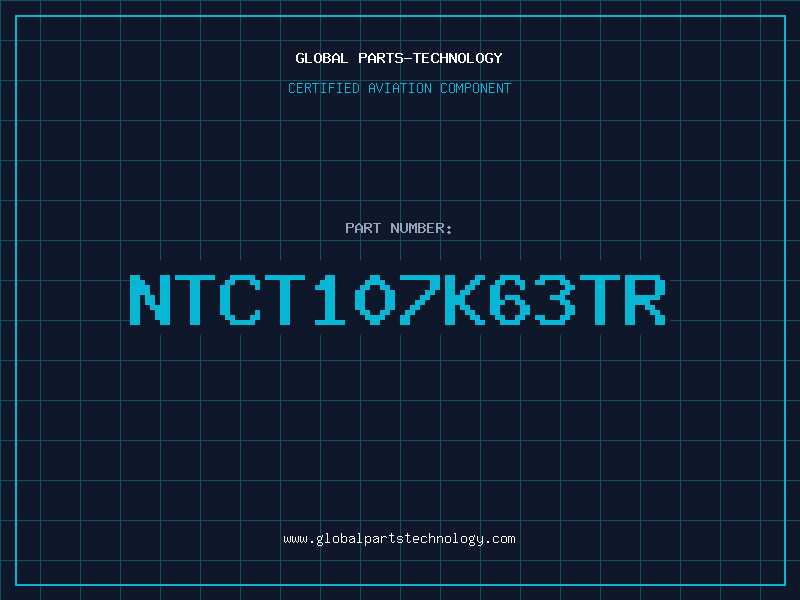 Aviation Part NTCT107K63TR