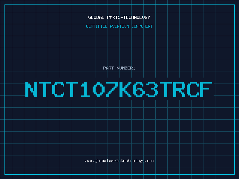 Aviation Part NTCT107K63TRCF