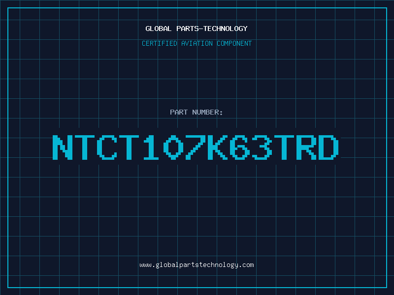Aviation Part NTCT107K63TRD