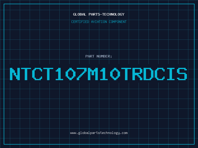 Aviation Part NTCT107M10TRDCIS